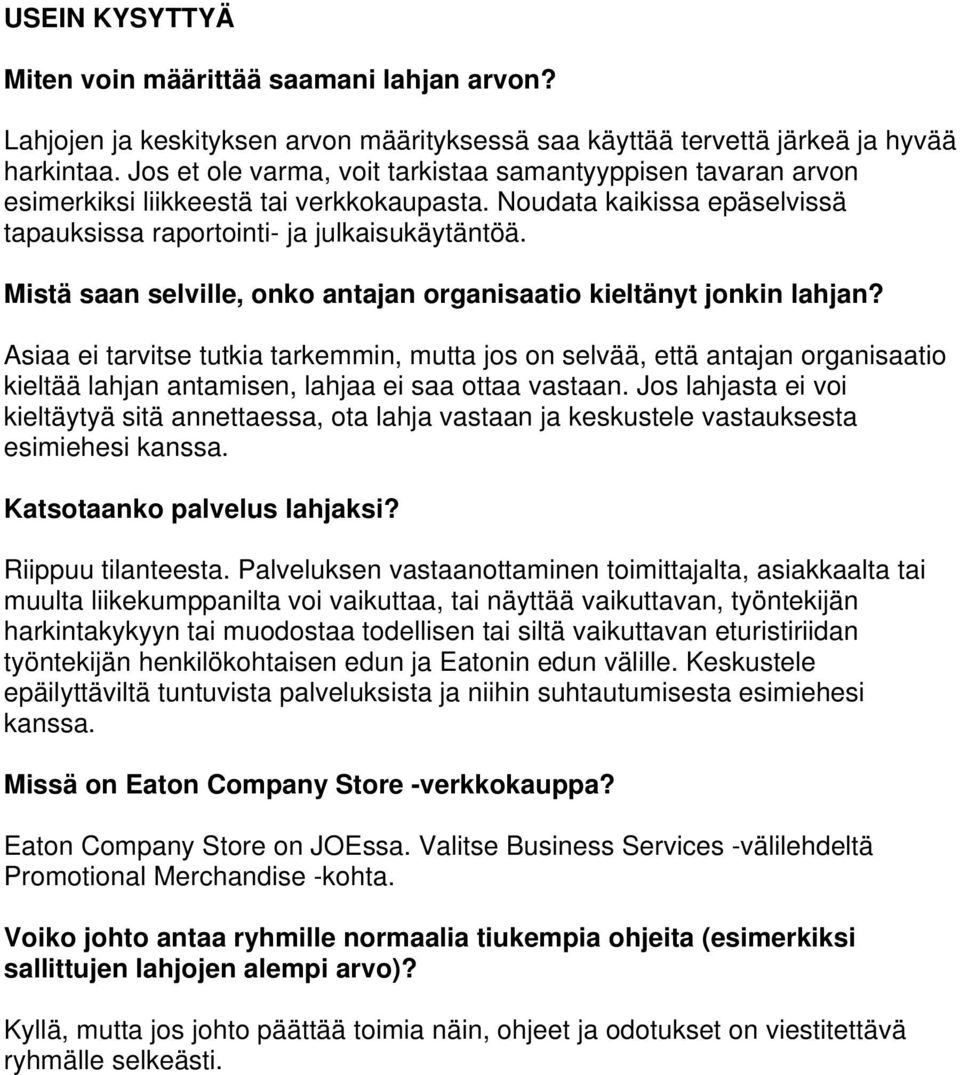 Mistä saan selville, onko antajan organisaatio kieltänyt jonkin lahjan?