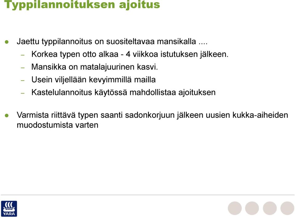 Mansikka on matalajuurinen kasvi.