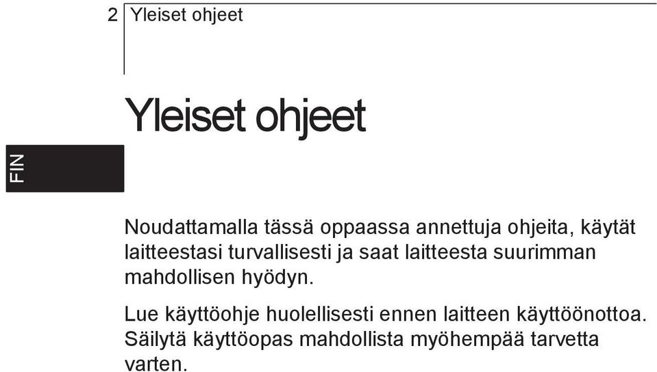 laitteesta suurimman mahdollisen hyödyn.