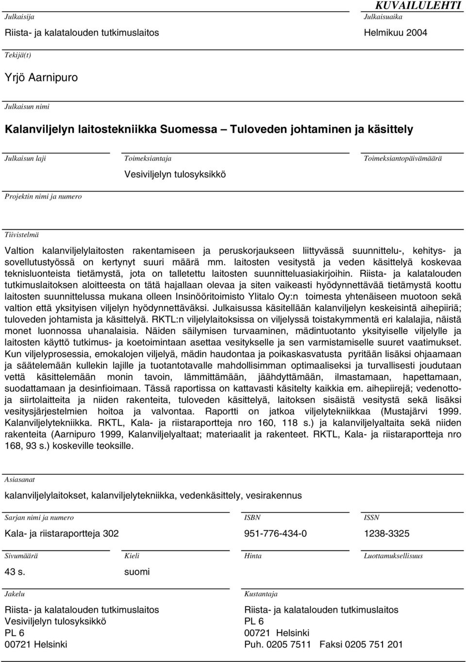 liittyvässä suunnittelu-, kehitys- ja sovellutustyössä on kertynyt suuri määrä mm.