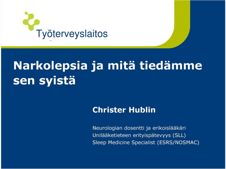 ja erikoislääkäri Unilääketieteen