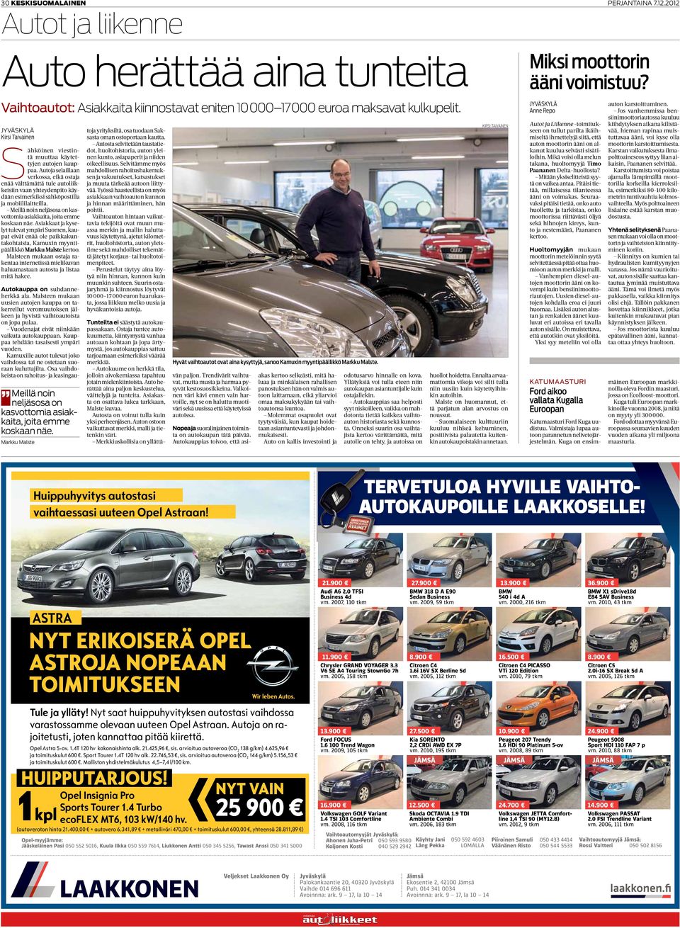 Autoja selaillaan verkossa, eikä ostaja enää välttämättä tule autoliikkeisiin vaan yhteydenpito käydään esimerkiksi sähköpostilla ja mobiililaitteilla.