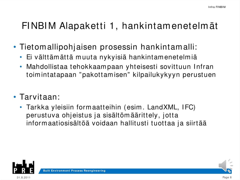 pakottamisen kilpailukykyyn perustuen Tarvitaan: Tarkka yleisiin formaatteihin (esim.