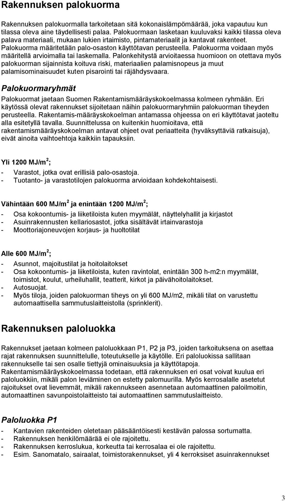 Palokuorma voidaan myös määritellä arvioimalla tai laskemalla.