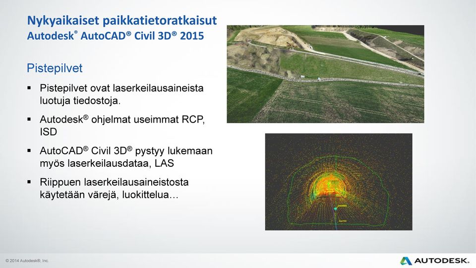 Autodesk ohjelmat useimmat RCP, ISD AutoCAD Civil 3D pystyy