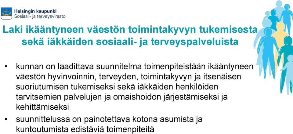 itsenäisen suoriutumisen tukemiseksi sekä iäkkäiden henkilöiden tarvitsemien palvelujen ja omaishoidon