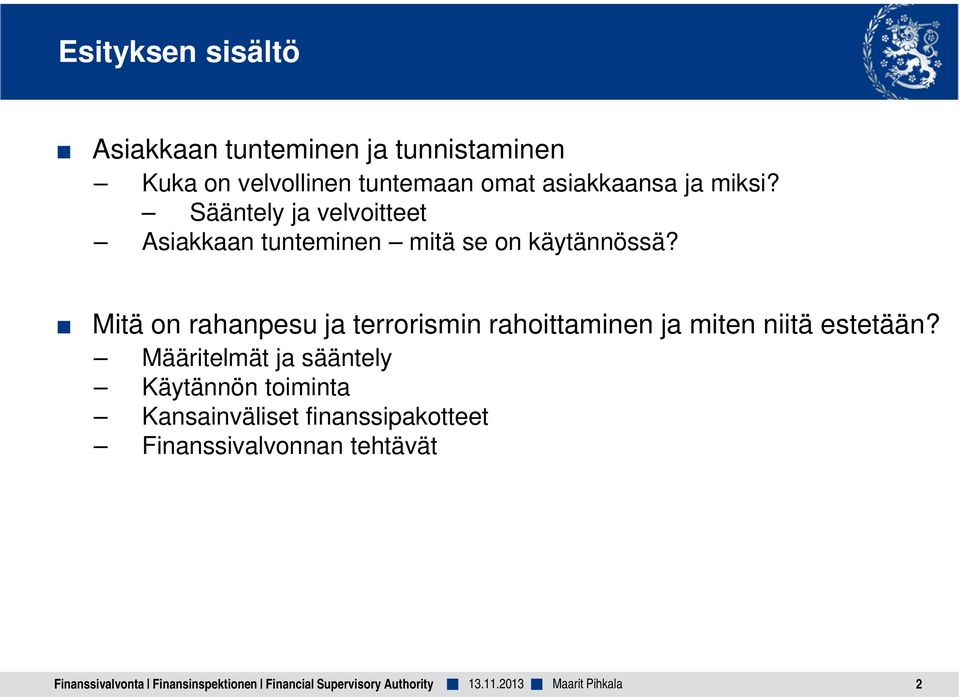 Mitä on rahanpesu ja terrorismin rahoittaminen ja miten niitä estetään?