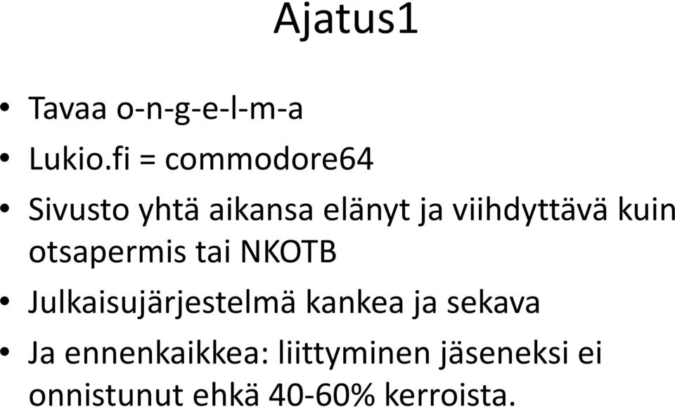 kuin otsapermis tai NKOTB Julkaisujärjestelmä j kankea ja