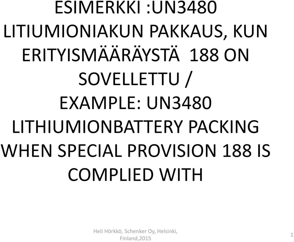 EXAMPLE: UN3480 LITHIUMIONBATTERY PACKING