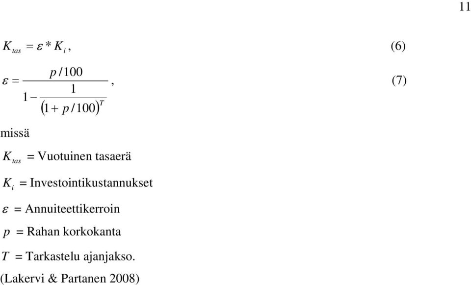 Investointikustannukset ε = Annuiteettikerroin p =