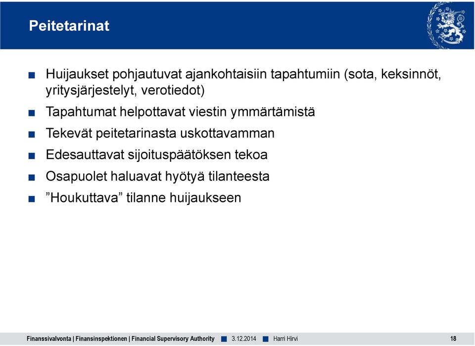 Tekevät peitetarinasta uskottavamman Edesauttavat sijoituspäätöksen tekoa