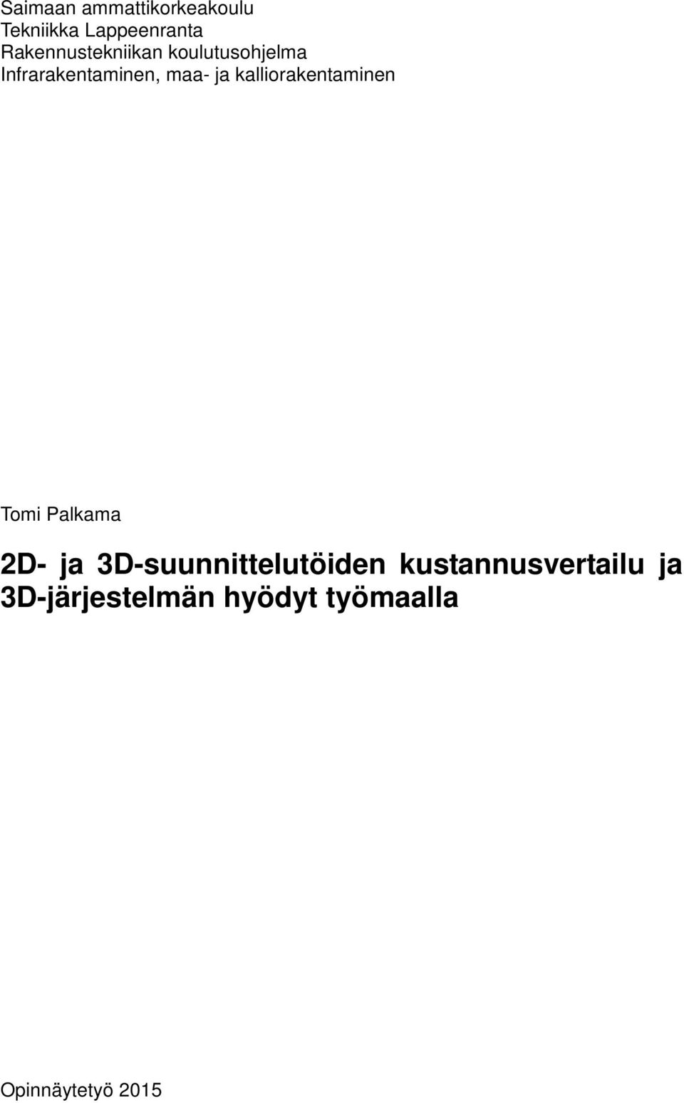 kalliorakentaminen Tomi Palkama 2D- ja 3D-suunnittelutöiden