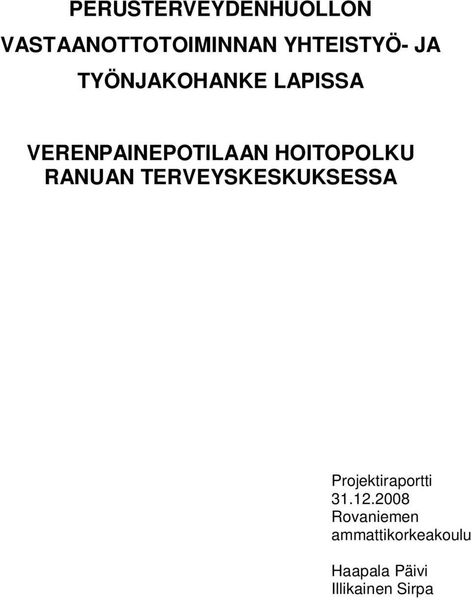 RANUAN TERVEYSKESKUKSESSA Projektiraportti 31.12.