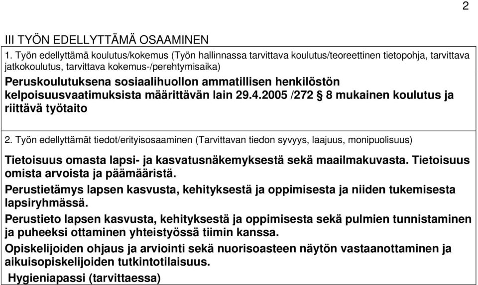 ammatillisen henkilöstön kelpoisuusvaatimuksista määrittävän lain 29.4.2005 /272 8 mukainen koulutus ja riittävä työtaito 2.