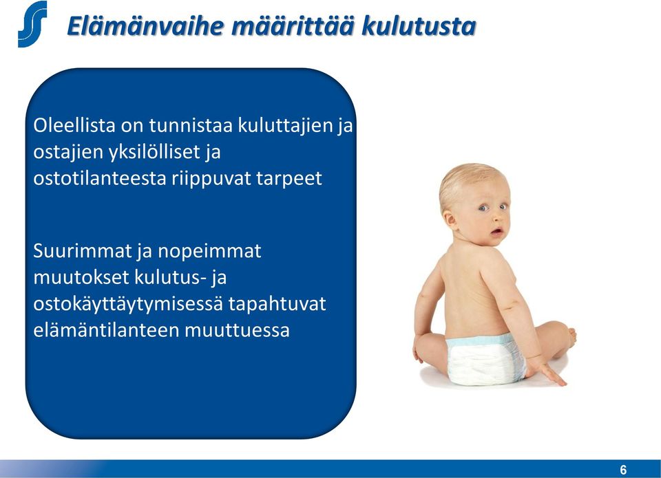 riippuvat tarpeet Suurimmat ja nopeimmat muutokset