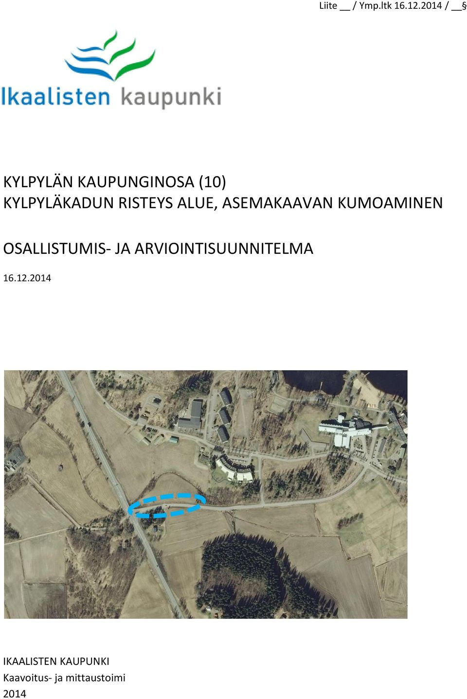 RISTEYS ALUE, ASEMAKAAVAN KUMOAMINEN OSALLISTUMIS-