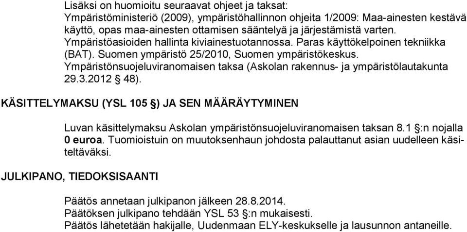 Ympäristönsuojeluviranomaisen taksa (Askolan rakennus- ja ympäristölautakunta 29.3.2012 48).