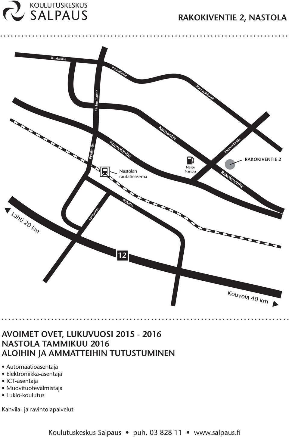 rautatieasema Neste Nastola Lahti 20 km Lemuntie 12 Kouvola 40 km NASTOLA TAMMIKUU