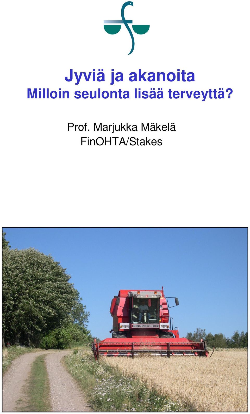 lisää terveyttä? Prof.