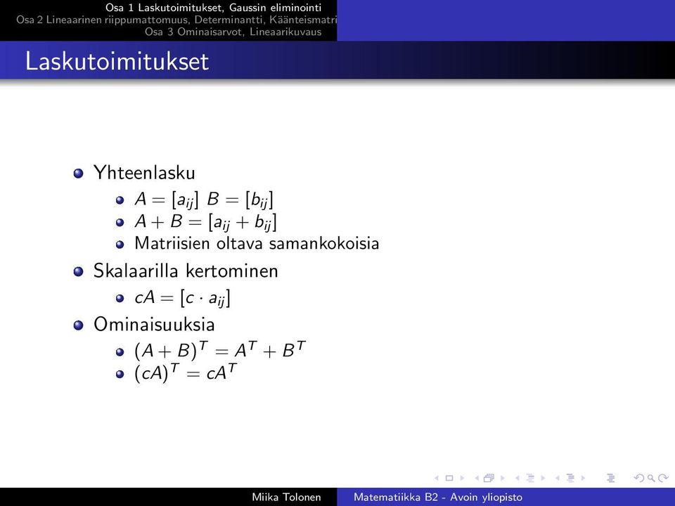 samankokoisia Skalaarilla kertominen ca = [c a