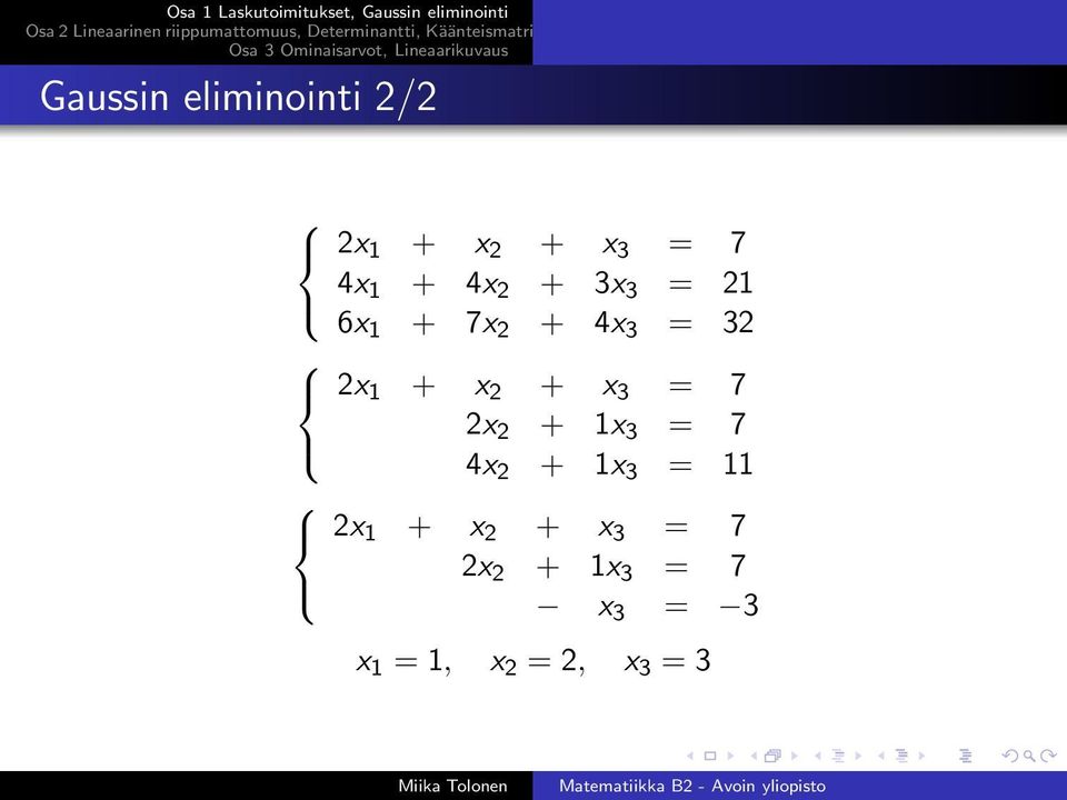 = 7 2x 2 + 1x 3 = 7 4x 2 + 1x 3 = 11 2x 1 + x 2 + x 3