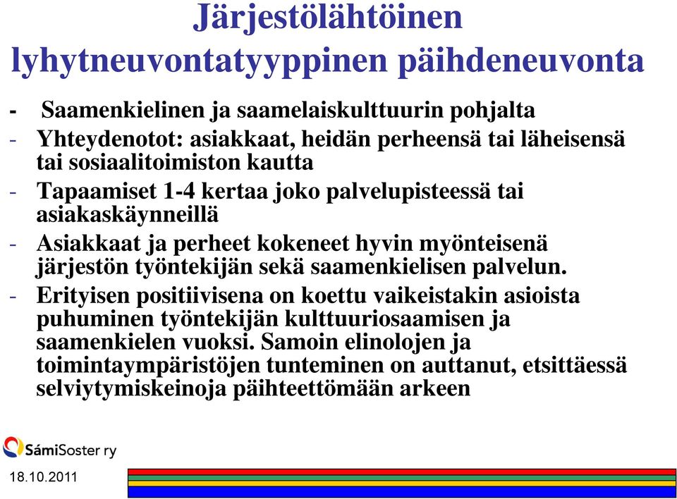 myönteisenä järjestön työntekijän sekä saamenkielisen palvelun.