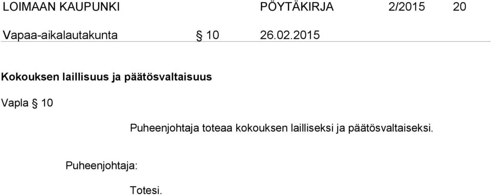 2015 Kokouksen laillisuus ja päätösvaltaisuus Vapla