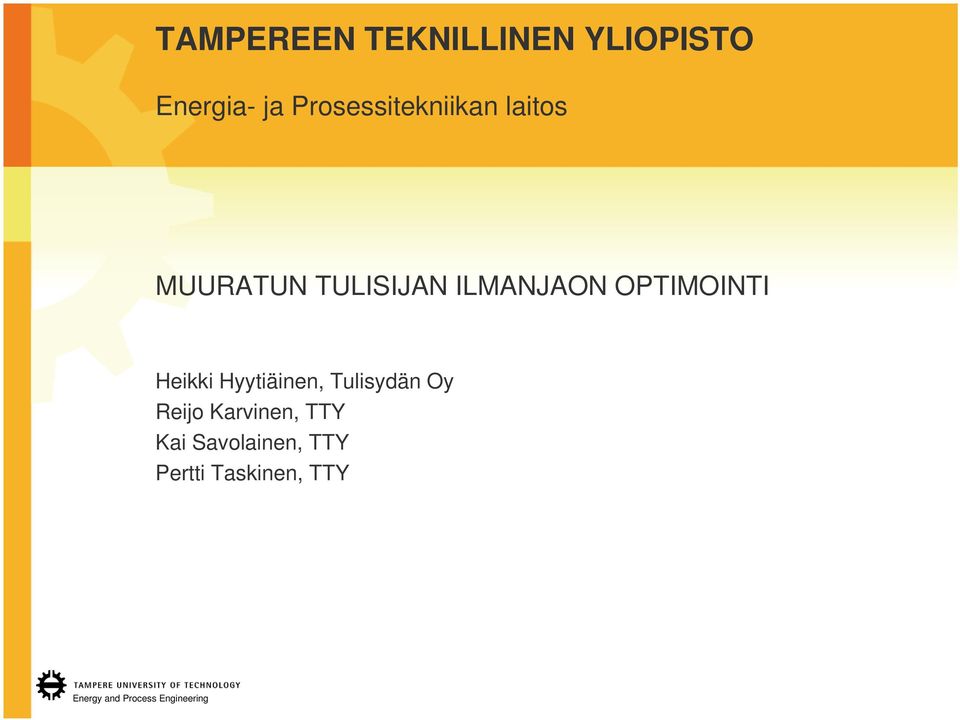 ILMANJAON OPTIMOINTI Heikki Hyytiäinen, Tulisydän