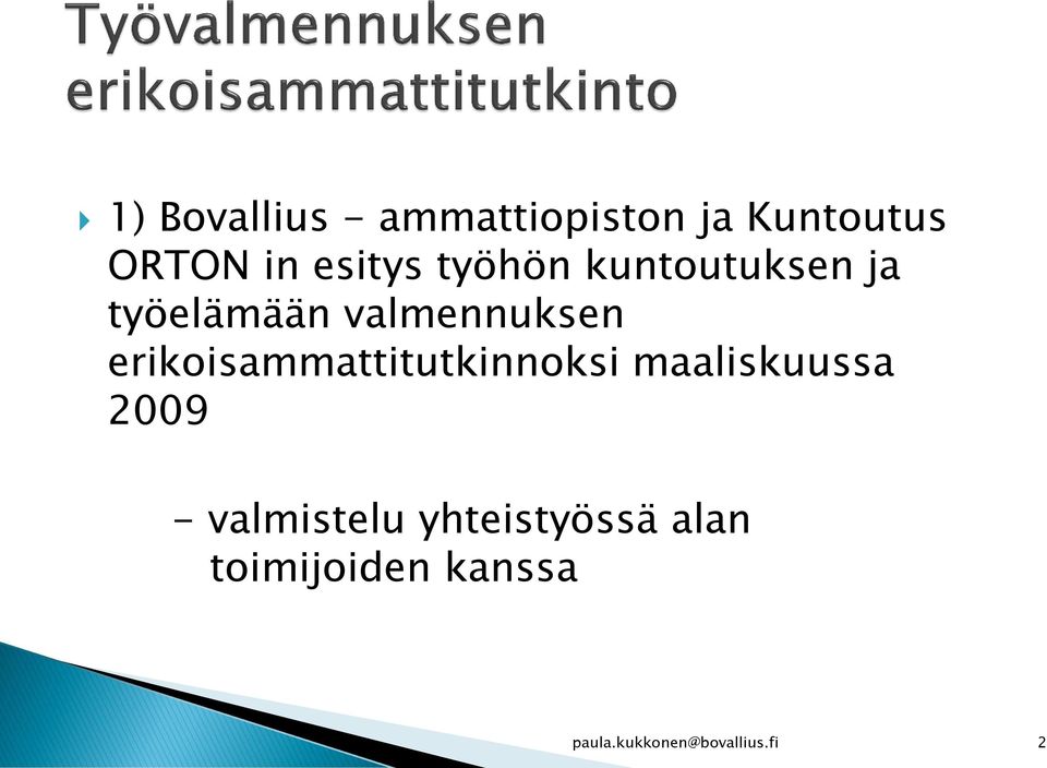 erikoisammattitutkinnoksi maaliskuussa 2009 - valmistelu