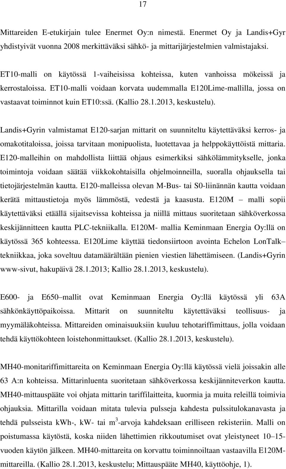 (Kallio 28.1.2013, keskustelu).
