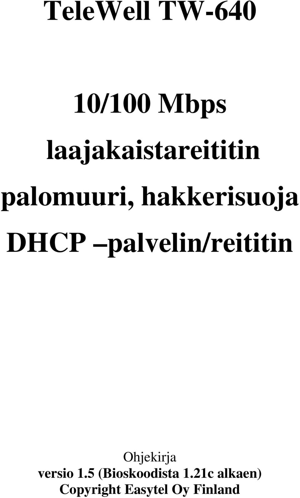 hakkerisuoja DHCP palvelin/reititin