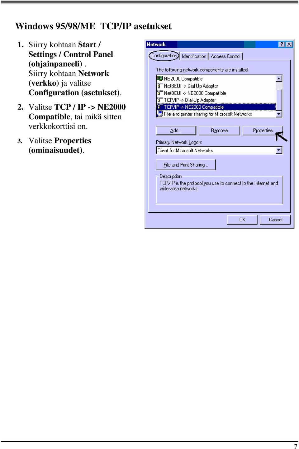 Siirry kohtaan Network (verkko) ja valitse Configuration (asetukset). 2.