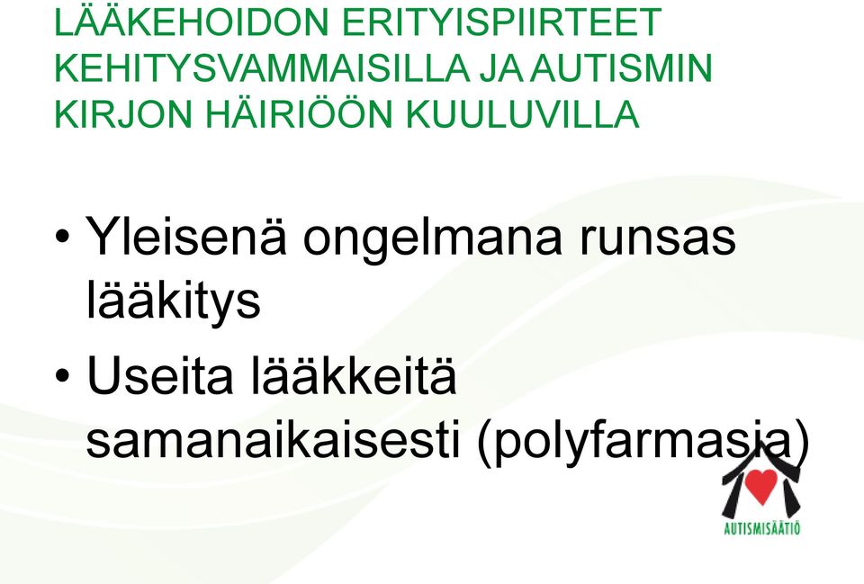 HÄIRIÖÖN KUULUVILLA Yleisenä ongelmana