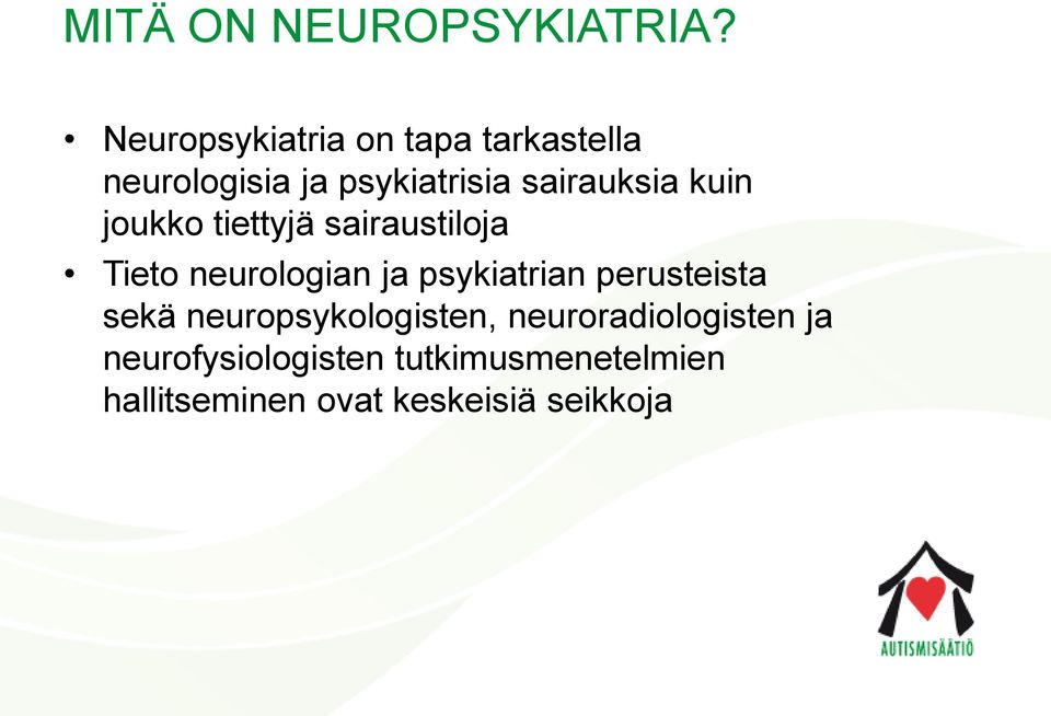 kuin joukko tiettyjä sairaustiloja Tieto neurologian ja psykiatrian