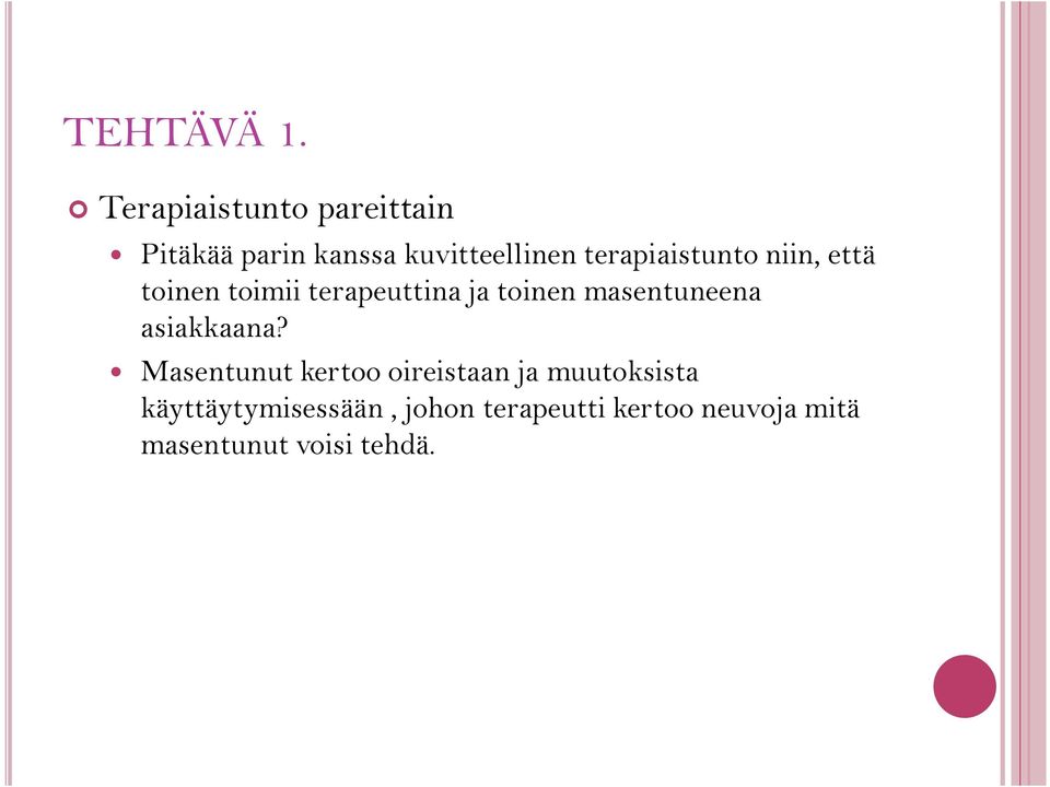 terapiaistunto niin, että toinen toimii terapeuttina ja toinen