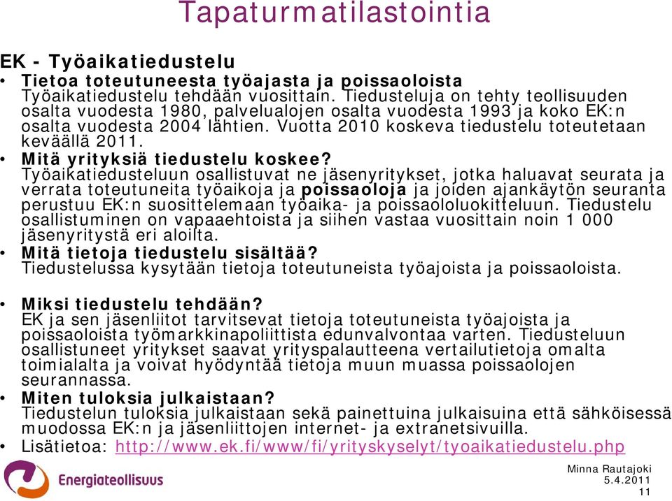 Mitä yrityksiä tiedustelu koskee?