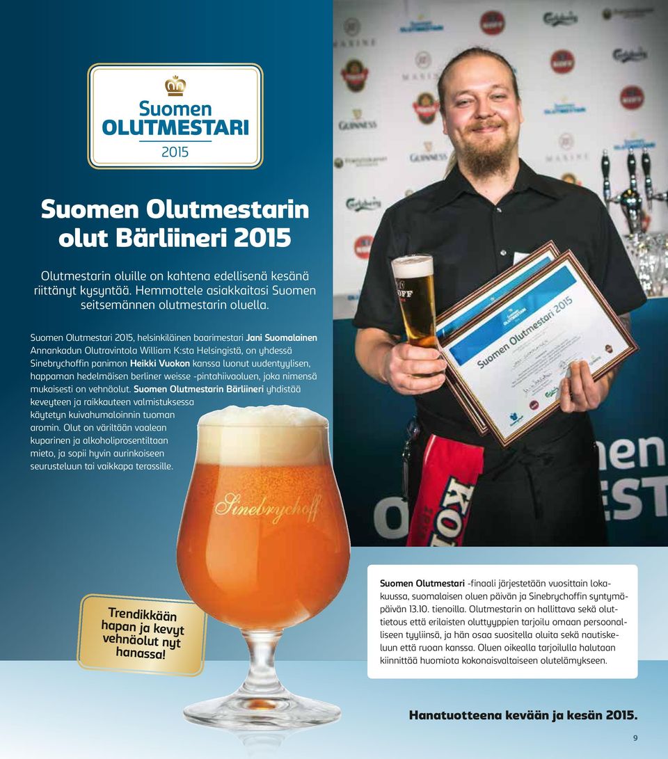 happaman hedelmäisen berliner weisse -pintahiivaoluen, joka nimensä mukaisesti on vehnäolut.