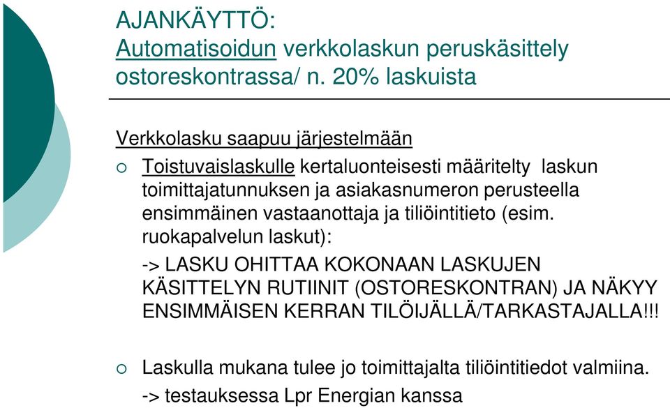 asiakasnumeron perusteella ensimmäinen vastaanottaja ja tiliöintitieto (esim.