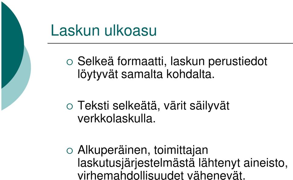 Teksti selkeätä, värit säilyvät verkkolaskulla.