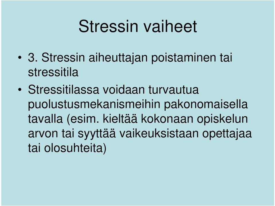 Stressitilassa voidaan turvautua puolustusmekanismeihin