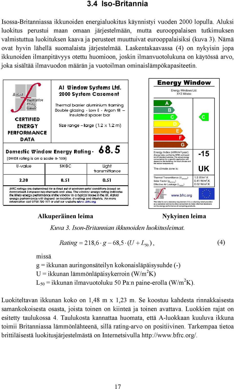 Nämä ovat hyvin lähellä suomalaista järjestelmää.