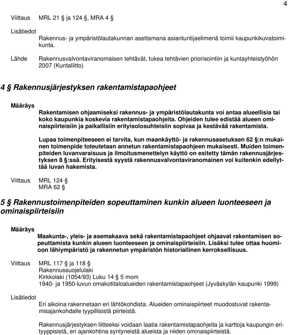 ympäristölautakunta voi antaa alueellisia tai koko kaupunkia koskevia rakentamistapaohjeita.
