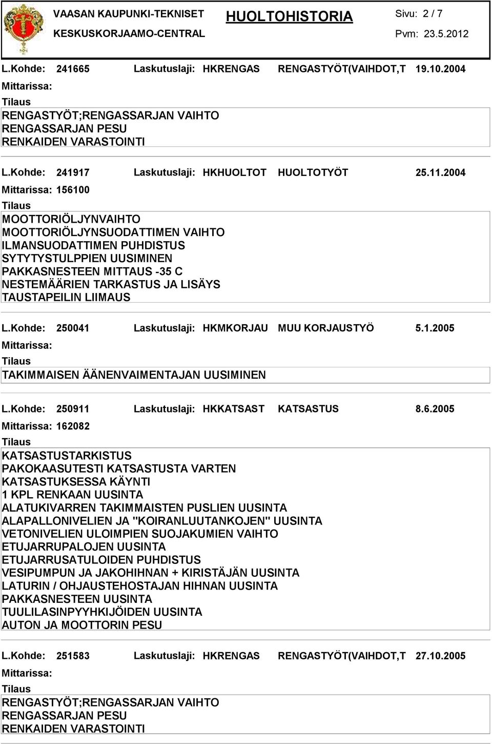 Kohde: 250911 Laskutuslaji: HKKATSAST KATSASTUS 8.6.