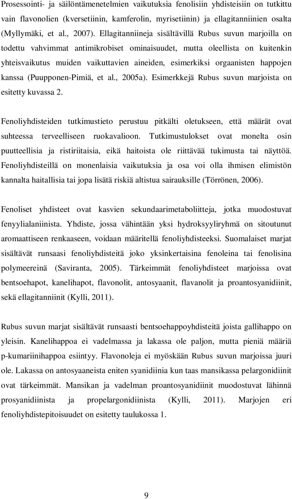 orgaanisten happojen kanssa (Puupponen-Pimiä, et al., 2005a). Esimerkkejä Rubus suvun marjoista on esitetty kuvassa 2.