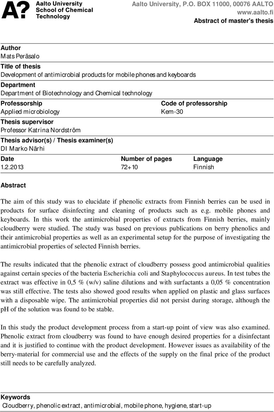 technology Professorship Applied microbiology Thesis supervisor Professor Katrina Nordström Thesis advisor(s) / Thesis examiner(s) DI Marko Närhi Date 1.2.