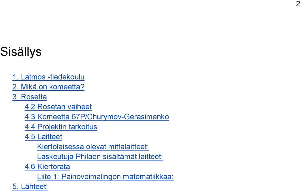 4 Projektin tarkoitus 4.