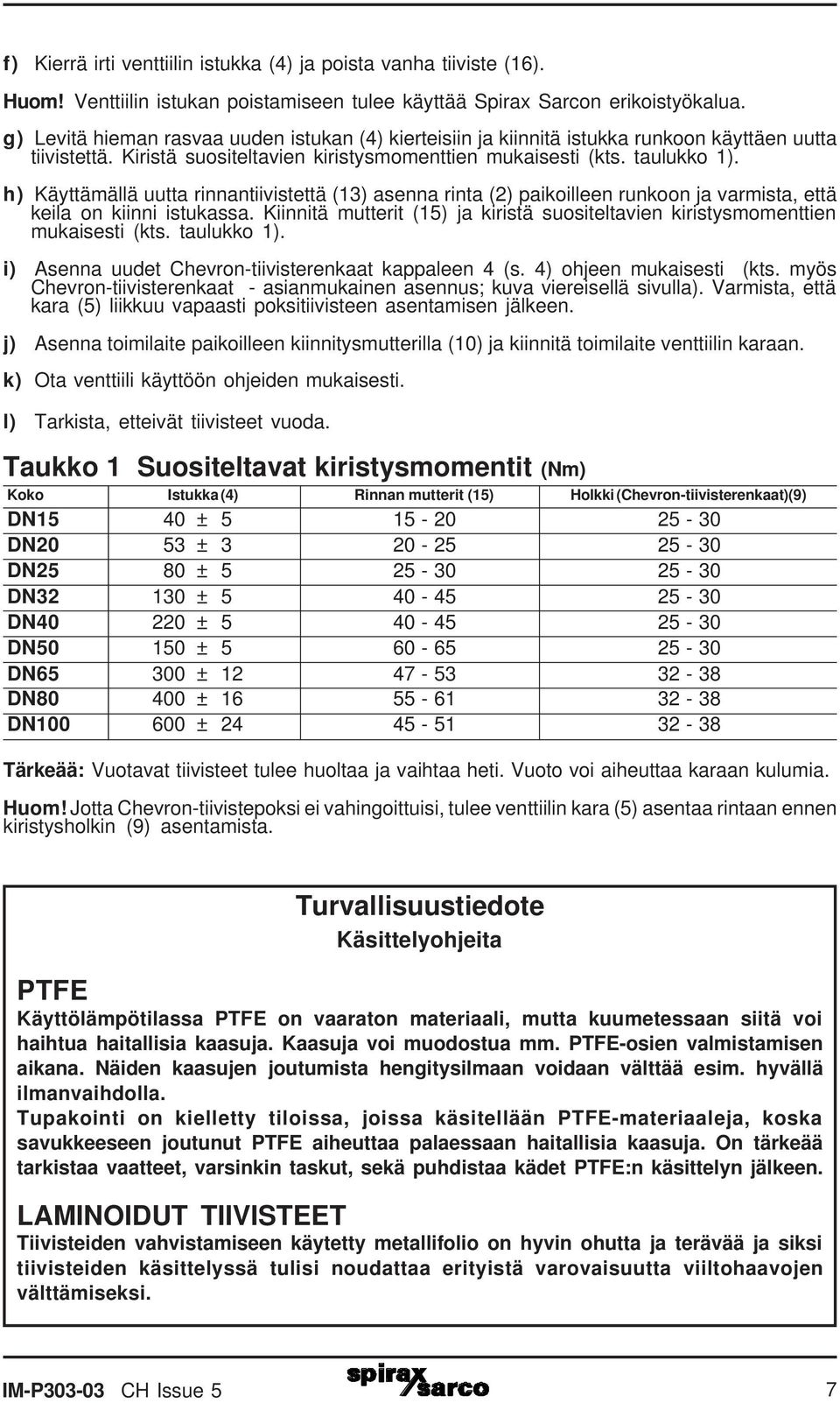 h) Käyttämällä uutta rinnantiivistettä (1) asenna rinta (2) paikoilleen runkoon ja varmista, että keila on kiinni istukassa.