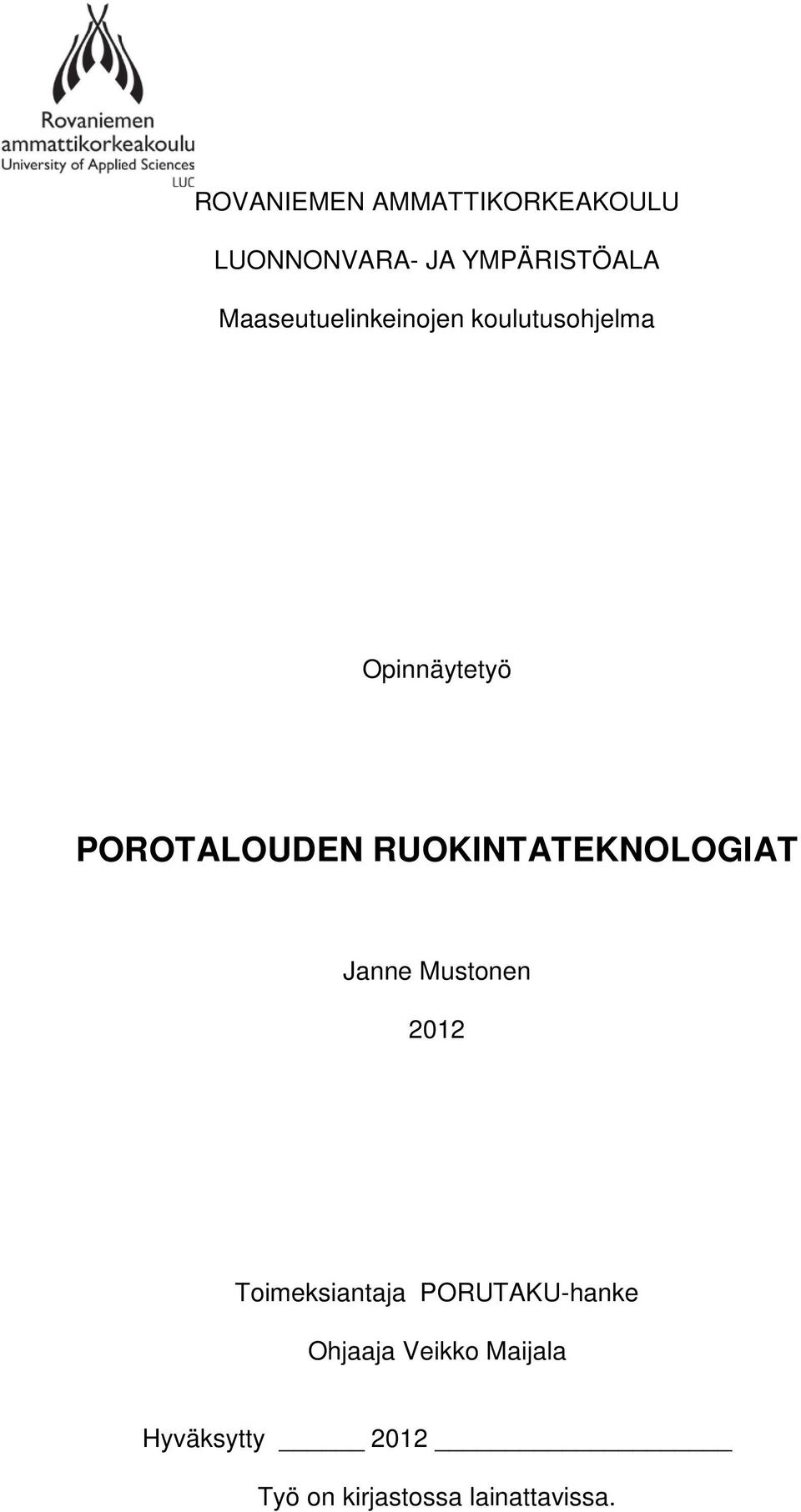 RUOKINTATEKNOLOGIAT Janne Mustonen 2012 Toimeksiantaja