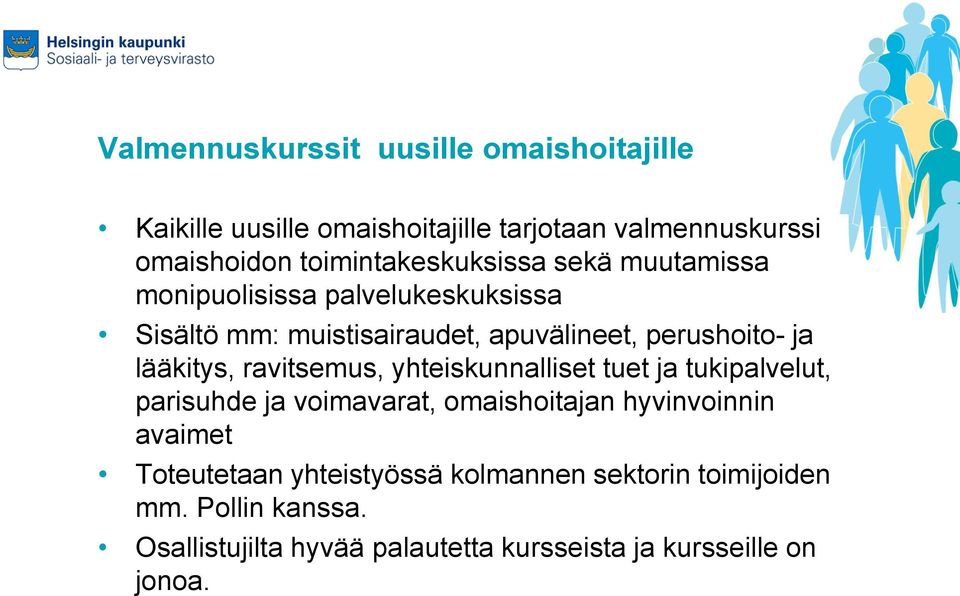 ja lääkitys, ravitsemus, yhteiskunnalliset tuet ja tukipalvelut, parisuhde ja voimavarat, omaishoitajan hyvinvoinnin avaimet