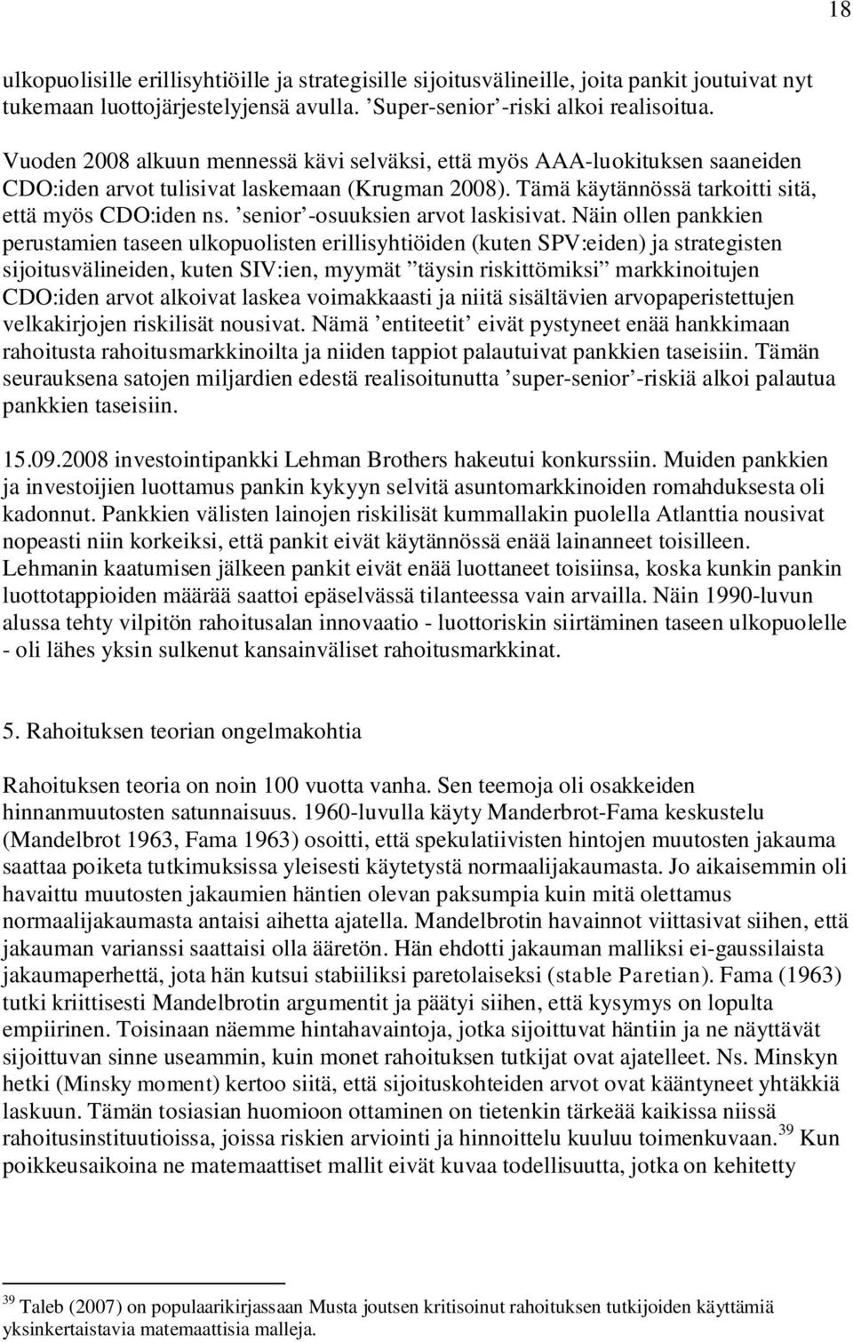 senior -osuuksien arvot laskisivat.